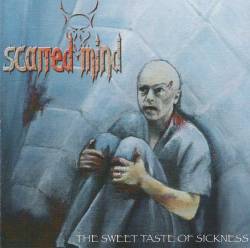 Scarred Mind : The Sweet Taste of Sickness